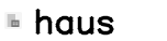 haus & haus